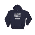 Gravity Does Not Apply Hoodie - Rock climbing hoodie, Hiking shirt, Pilot shirt, Pilot Gift, Parachute t shirt, Climbing shirt - Stag & Peach Co