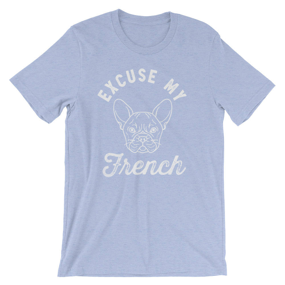 Excuse My French Unisex Shirt -