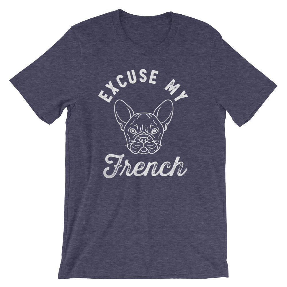 Excuse My French Unisex Shirt -