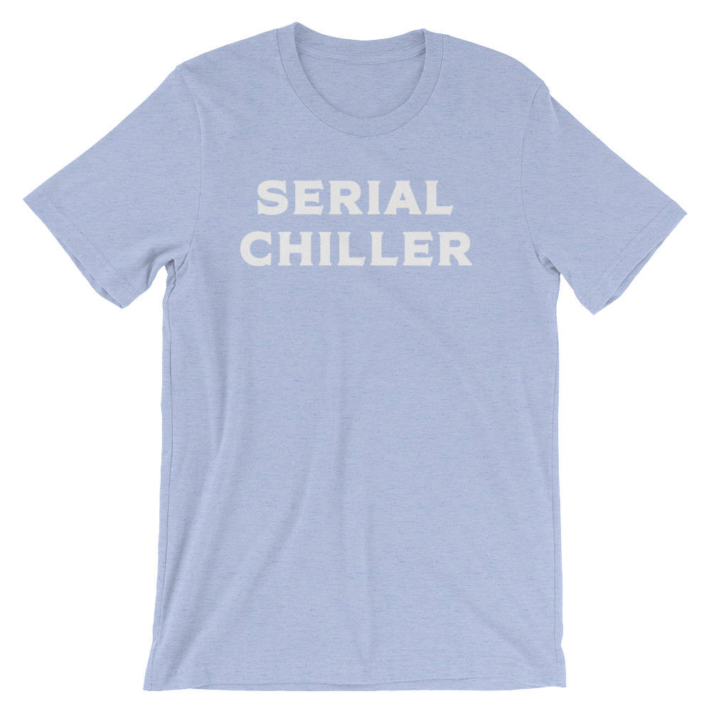 Serial Chiller Unisex Shirt - Nap shirt | Lazy girl shirts | Lazy day tshirt | Lazy day shirt | Brunch shirt | Napping shirt | Sleep shirt