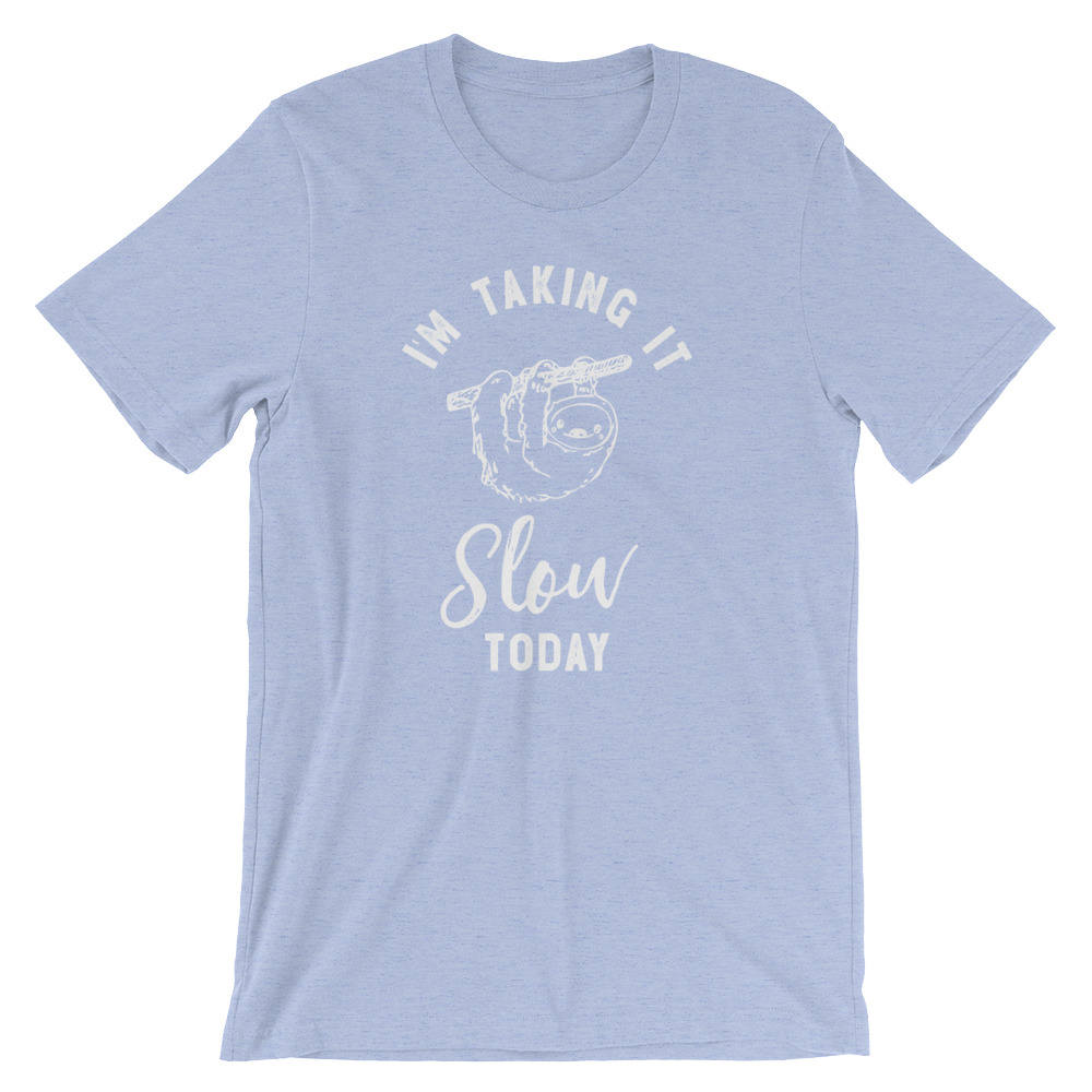 I'm Taking it Slow Today Unisex Shirt - Sloth shirt, Sloth gift, Sloth lover, Nap shirt, Lazy girl shirts, Lazy day tshirt, Lazy day shirt