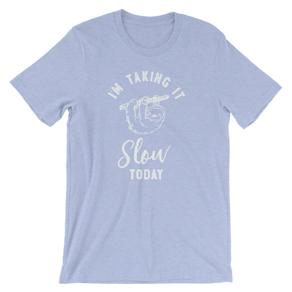 I'm Taking it Slow Today Unisex Shirt - Sloth shirt, Sloth gift, Sloth lover, Nap shirt, Lazy girl shirts, Lazy day tshirt, Lazy day shirt - Stag & Peach Co
