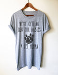Getting Our Fur Babies A Pet Human Unisex Shirt-Funny New Mom Shirts , Gender Reveal Ideas, Pregnancy Reveal Shirt, Fur Mama Shirt, Preggers - Stag & Peach Co