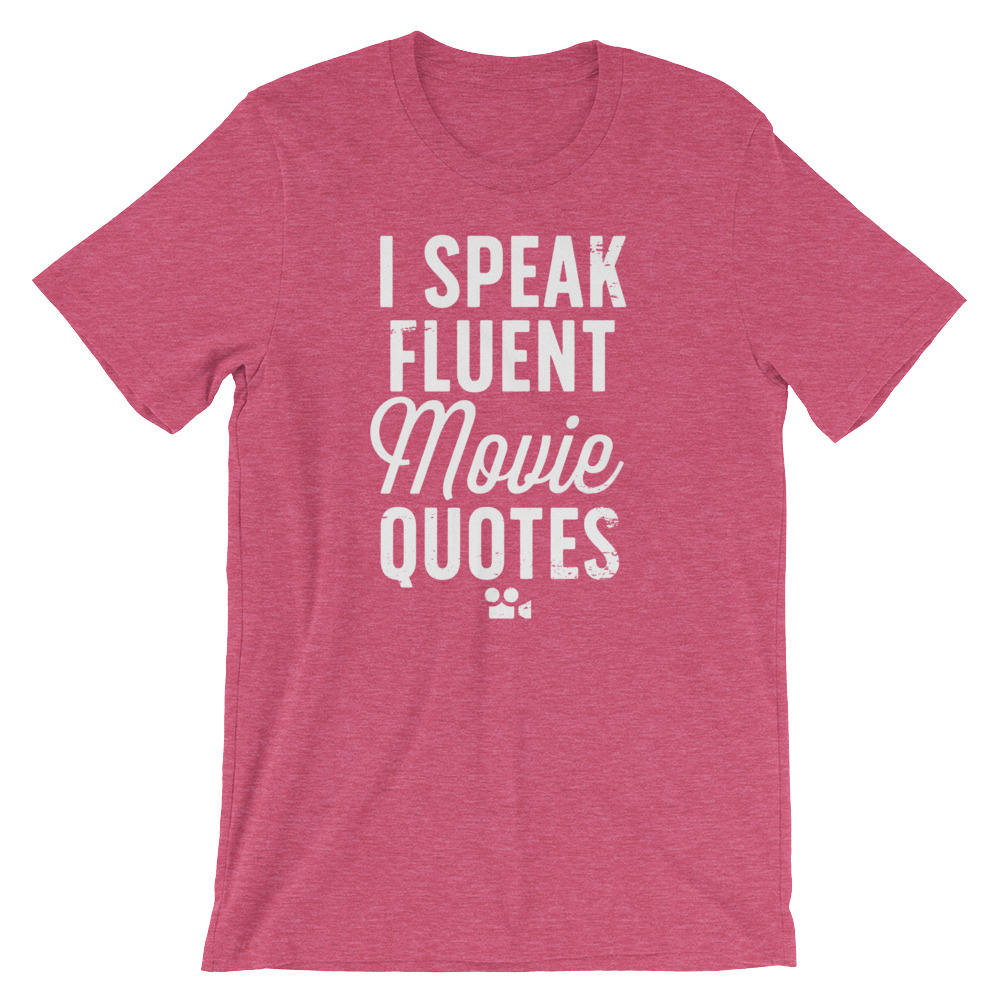 I Speak Fluent Movie Quotes Unisex Shirt - Movie lover tee | Movie quotes shirt | Movie fan gift | Movie addict gifts | Movie buff