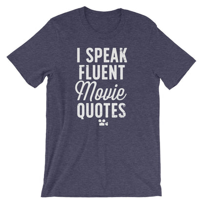 I Speak Fluent Movie Quotes Unisex Shirt - Movie lover tee | Movie quotes shirt | Movie fan gift | Movie addict gifts | Movie buff