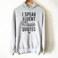 I Speak Fluent Movie Quotes Hoodie - Movie lover tee | Movie quotes shirt | Movie fan gift | Movie addict gifts | Movie buff