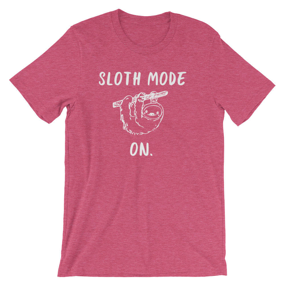 Sloth Mode On Unisex Shirt - Sloth Shirt, Sloth gift, Sloth lover, Nap shirt, Lazy girl shirts, Lazy day tshirt - Stag & Peach Co