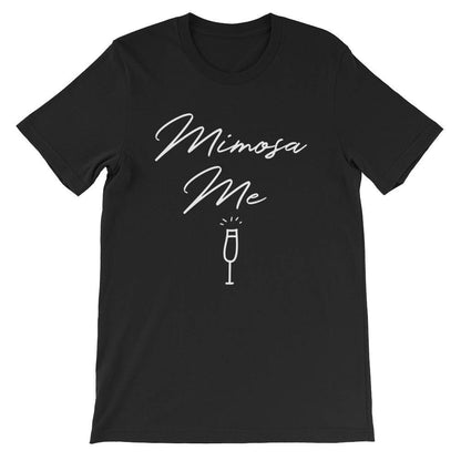 Mimosa Me Unisex Shirt - Mimosa shirt | Mimosa shirts | Brunch shirt | Sunday brunch shirt | Brunch and bubbly |