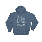 If Ballet Were Easy It Would Be Called Football Hoodie - | Ballet shirt | dance shirt | ballerina shirt | ballet | ballerina | dancer gift