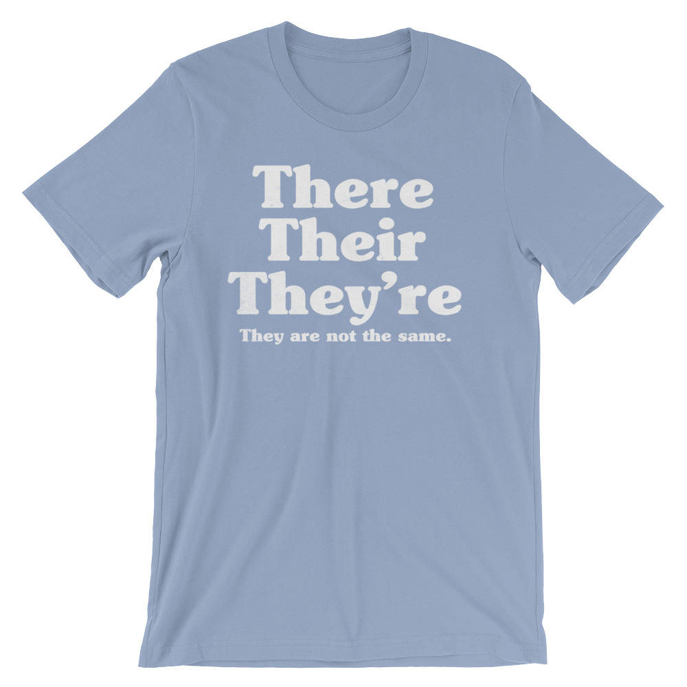 There Their They're They Are Not The Same Unisex Shirt - English Teacher gift, Book lover t shirts, Grammar, Vocabulary, Punctuation