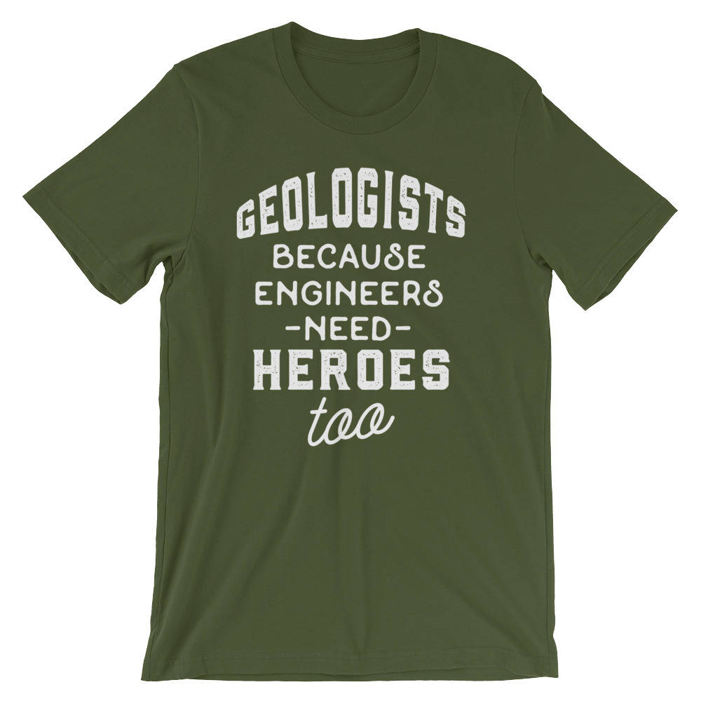 Geologists Because Engineers Need Heroes Too Unisex Shirt -  Geology shirt, Geologist, Geologist gift, Geology professor, geology puns
