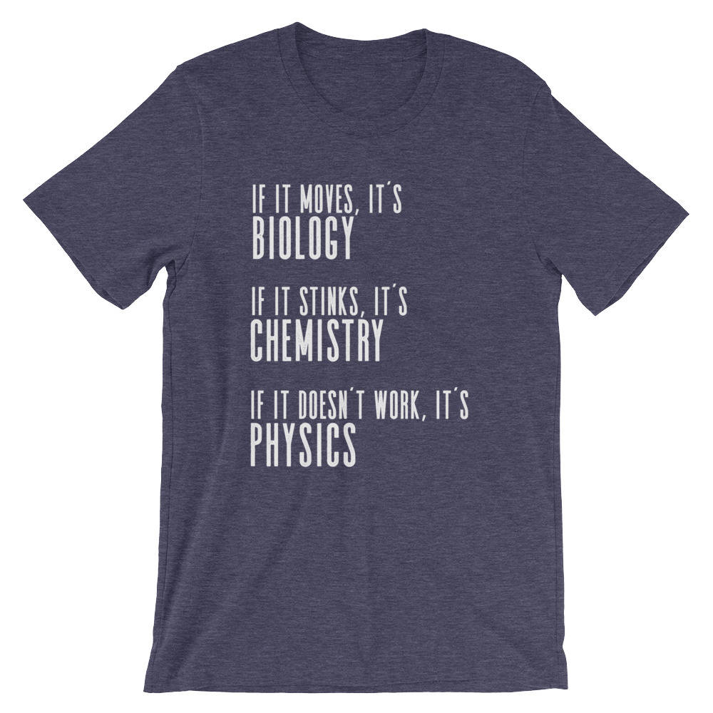 If It Moves It's Biology Unisex Shirt - Biology shirt, Chemistry Shirt, Physics shirt, Chemistry shirt, Science shirt, Periodic table shirt