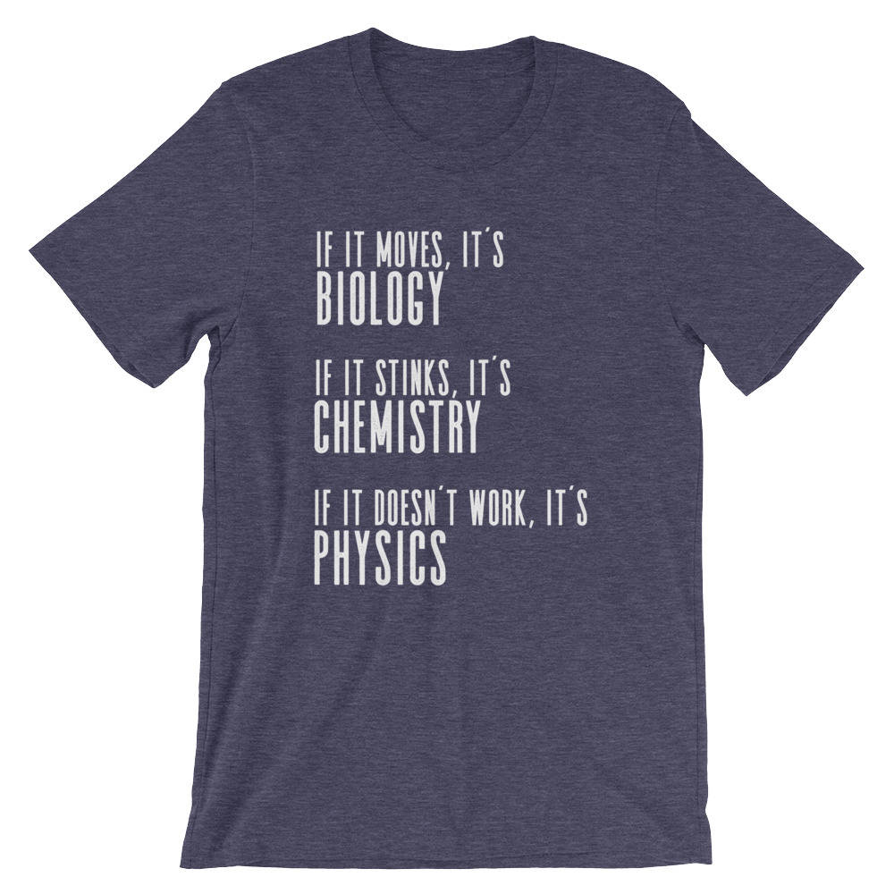 If It Moves It's Biology Unisex Shirt - Biology shirt, Chemistry Shirt, Physics shirt, Chemistry shirt, Science shirt, Periodic table shirt - Stag & Peach Co