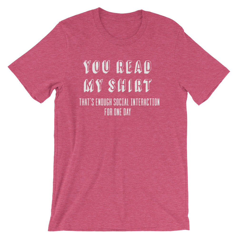 You Read My Shirt Unisex Shirt - Introvert shirt, Introvert gift, Introverts unite, Antisocial shirt, Socially awkward, Introverting