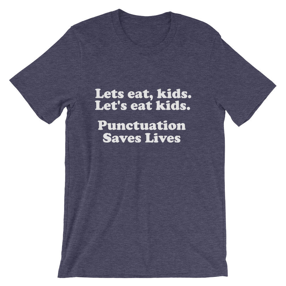 Punctuation Saves Lives Unisex Shirt - Grammar shirt | English teacher gift |  Punctuation lover | Punctuation joke - Stag & Peach Co