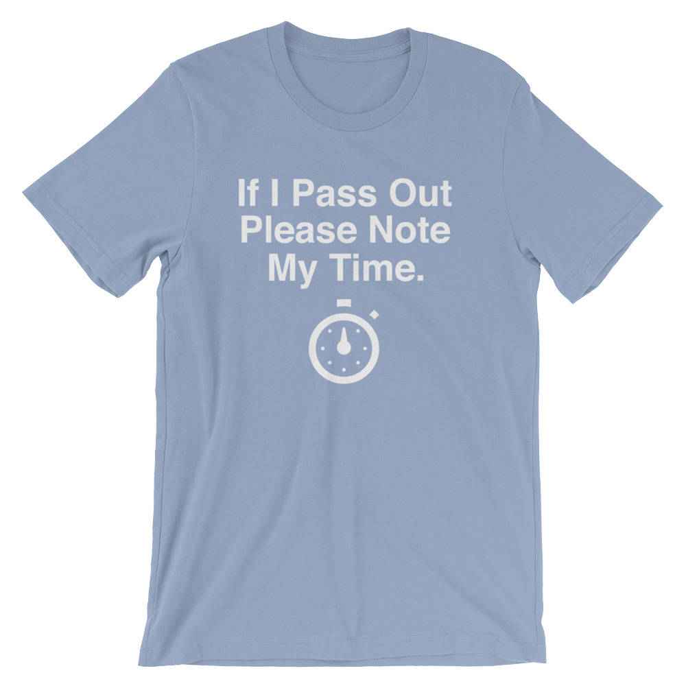 If I Pass Out Please Note My Time Unisex Shirt - Running shirt, Marathon shirt, Funny running shirt, Marathon shirts, Half marathon