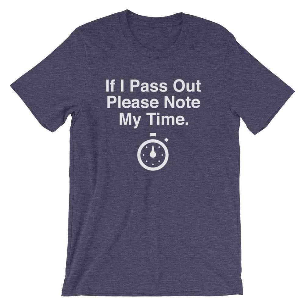 If I Pass Out Please Note My Time Unisex Shirt - Running shirt, Marathon shirt, Funny running shirt, Marathon shirts, Half marathon