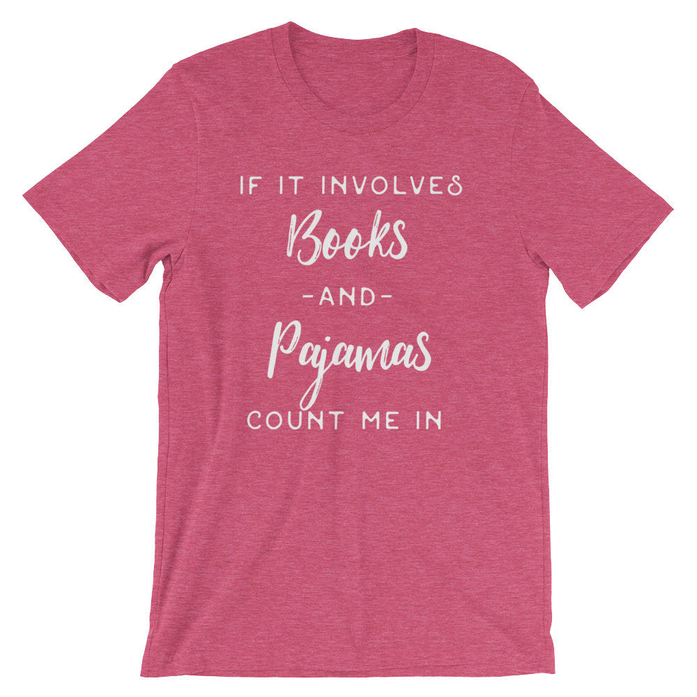 If It Involves Books And Pajamas Count Me In Unisex Shirt - Booknerd, Book Reading Shirt, Shirt For Bookworm, Nap Queen, Book Lover Shirts