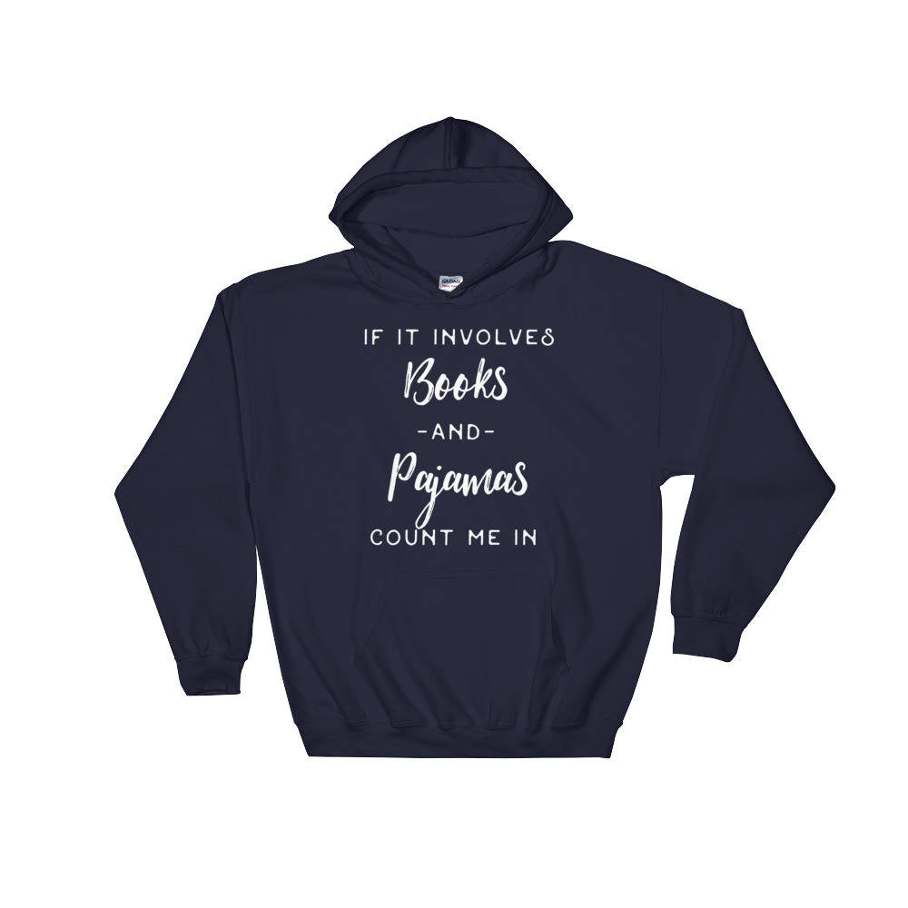 If It Involves Books and Pajamas Count Me In Hoodie - Booknerd, Book Reading Shirt, Shirt For Bookworm, Nap Queen, Book Lover Shirts