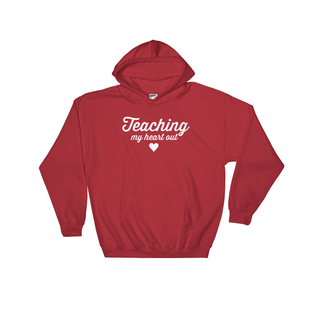 Teaching My Heart Out Hoodie - Teacher Shirts, Teacher Shirt, Teacher Appreciation, Math Teacher Tee, Funny Teacher Shirts, Teacher Tee