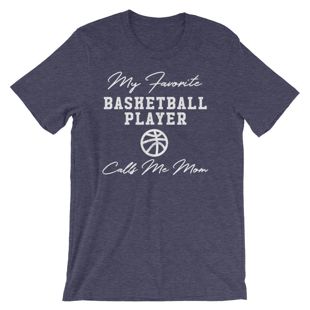 My Favorite Basketball Player Calls Me Mom Unisex Shirt-Basketball Gifts, Basketball Mom Shirt, Basketball Mom, Basketball Shirt, Sports Mom