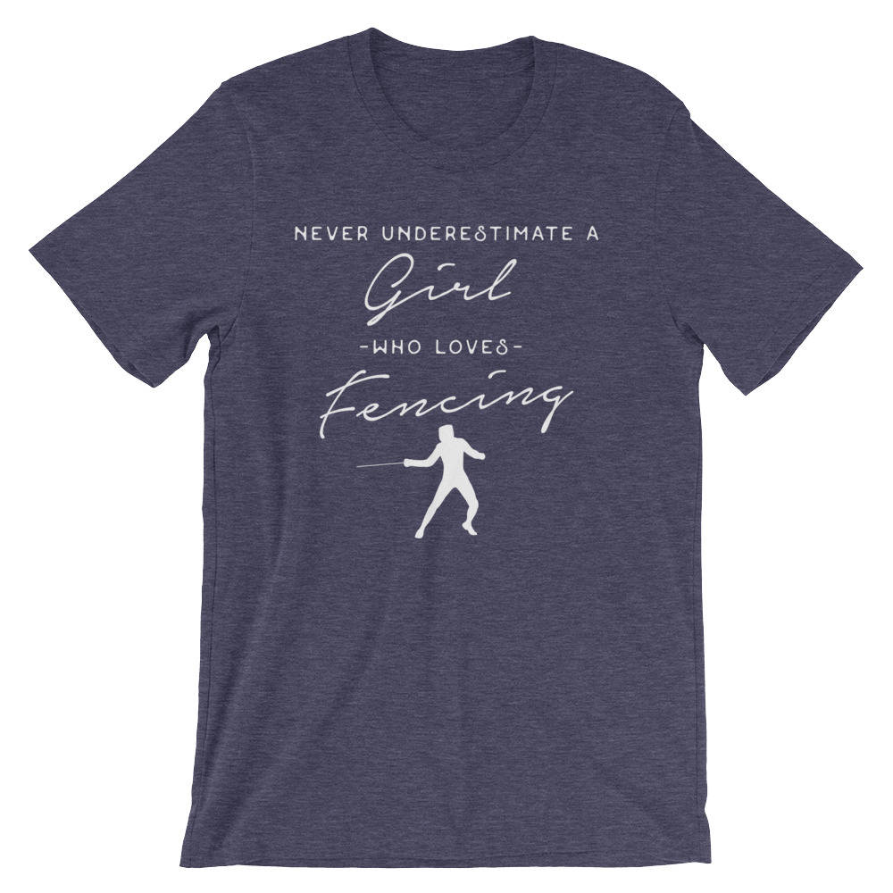 Never Underestimate A Girl Who Loves Fencing Unisex Shirt - Fencing Shirt, Fencing Sword, Fencing, Gift For Fencers, Fencing Instructor