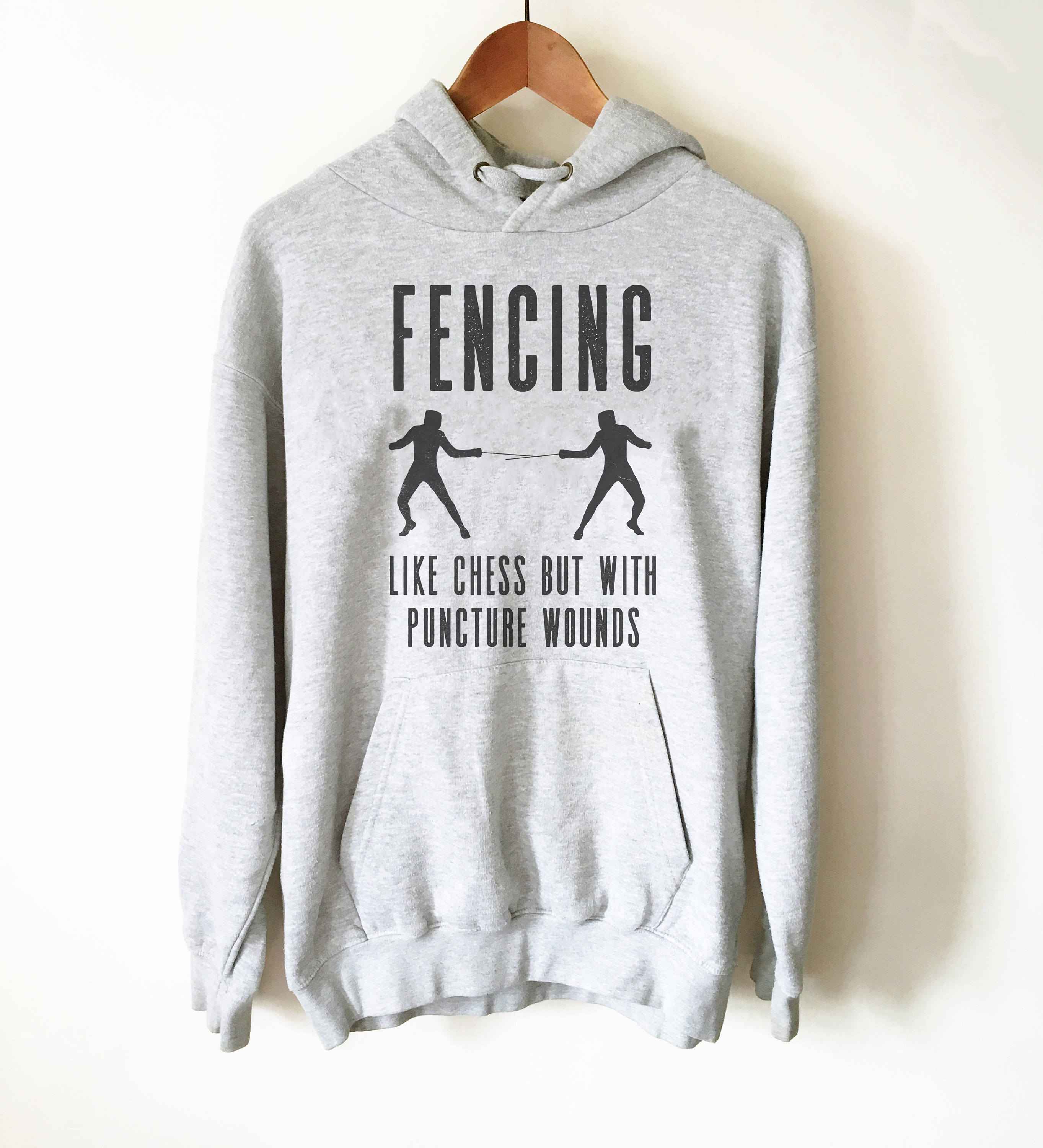 Fencing Like Chess But With Puncture Wounds Hoodie - Fencing Shirt, Fencing Sword, Fencing, Gift For Fencers, Fencing Instructor