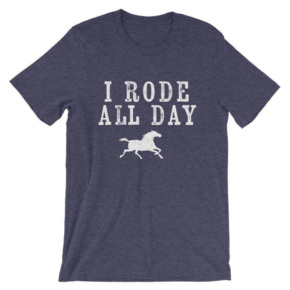 I Rode All Day Unisex Shirt-  Rodeo Shirt, Cowgirl Shirts, Horse Lover, Horse Racing Gift, Equestrian Gifts, Ranch Shirt, Horse Riding Shirt