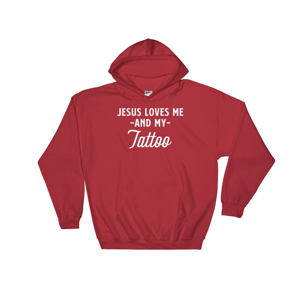 Jesus Loves Me And My Tattoo Hoodie - Jesus Shirt, Christian Tattoo, Easter Basket Gifts, Christian Jesus Tee, Faith T-Shirt, Tattoo Shirt