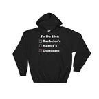 To Do List: Bachelor's Master's Doctorate Degree Hoodie - Phd Graduation Gift, Phd Gift, Doctorate Degree, Doctor Shirts, Phd Student