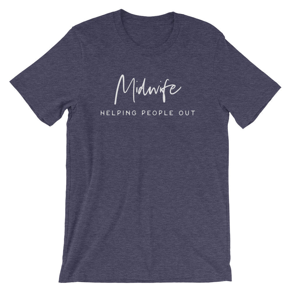 Midwife Helping People Out Unisex Shirt - Midwife Shirt, Midwife Life, Midwife Student, Funny Midwife Gift, Doula Gift, Doula Shirt - Stag & Peach Co