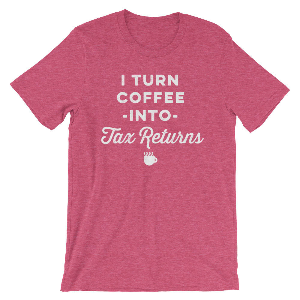 I Turn Coffee Into Tax Returns Unisex Shirt - Accountant Shirt, Accountant Gift, Accountant, Accounting Degree, Accountant Jokes