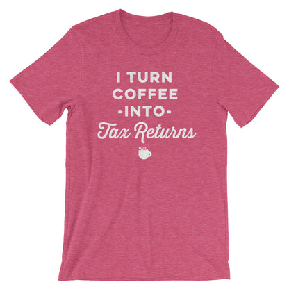 I Turn Coffee Into Tax Returns Unisex Shirt - Accountant Shirt, Accountant Gift, Accountant, Accounting Degree, Accountant Jokes