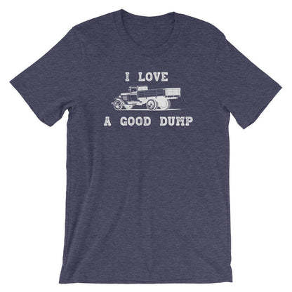 I Love A Good Dump Unisex Shirt - Truck Driver Shirt, Truck Driver Gifts, Truck Shirt, Construction Shirt, Garbage Truck Shirt