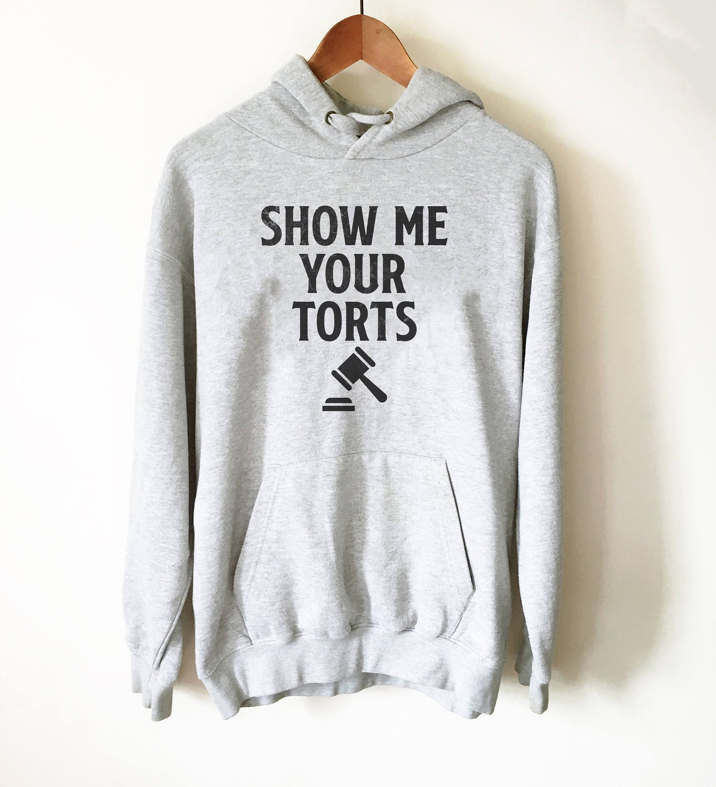 Show Me Your Torts Hoodie - Lawyer Shirt, Lawyer Gift, Law School, Attorney Shirt, Judge Shirt, Law Student, Solicitor Shirt, Graduation