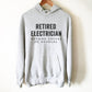 Retired Electrician Hoodie - Electrician Gift, Electricians T-Shirt, Electrician Shirt, Fathers Day Gift, Gift For Coworker