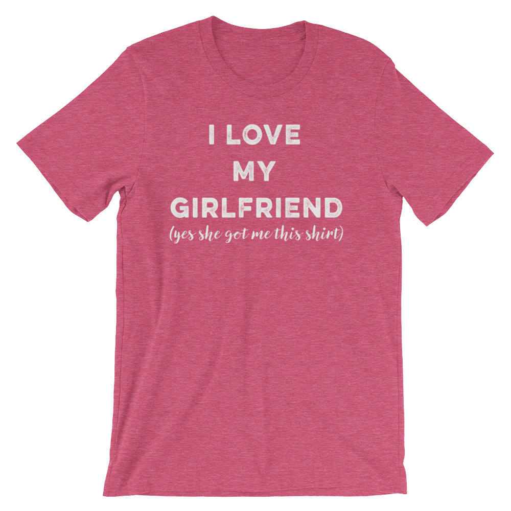 I Love my Girlfriend Unisex Shirt - Valentines day shirt | Valentines day gift | Funny Valentine Shirt | Gift for couple | Boyfriend gift