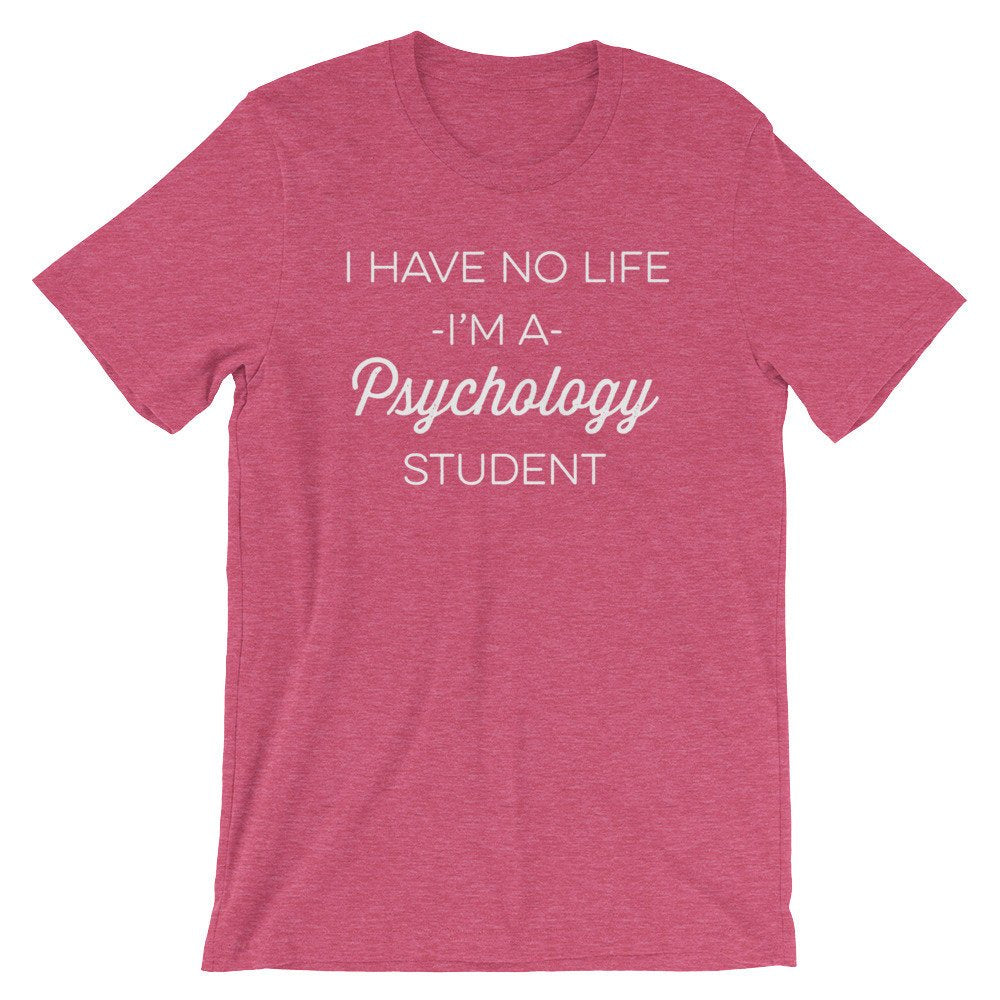 I Have No Life I'm A Psychology Student Unisex Shirt - Psychologist T-Shirt, Psychologist Gift, Psychology Gifts, Psychology Student - Stag & Peach Co