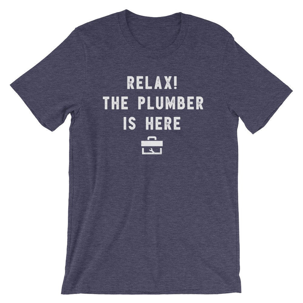 Relax! The Plumber Is Here Unisex Shirt - Plumber, Plumber T-Shirt, Plumbing Shirt, Plumber Gift, Fathers Day Gift, Gift For Dad - Stag & Peach Co
