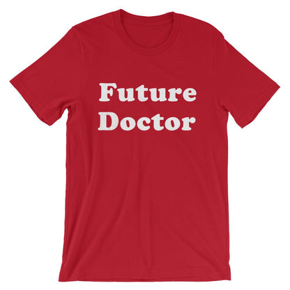 Future Doctor Unisex Shirt - Medical Student Gift, Medical School Gift, Med Student Gift, Doctor Shirt, Medical School Graduation