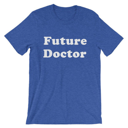 Future Doctor Unisex Shirt - Medical Student Gift, Medical School Gift, Med Student Gift, Doctor Shirt, Medical School Graduation
