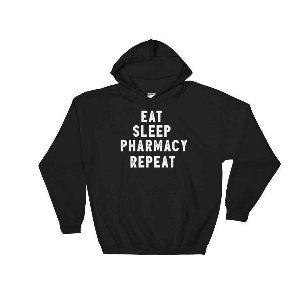 Eat Sleep Pharmacy Repeat Hoodie- Pharmacist Shirt, Pharmacist Gift, Pharmacy Shirt, Pharmacist Assistant, Pharmacy School, Paraprofessional