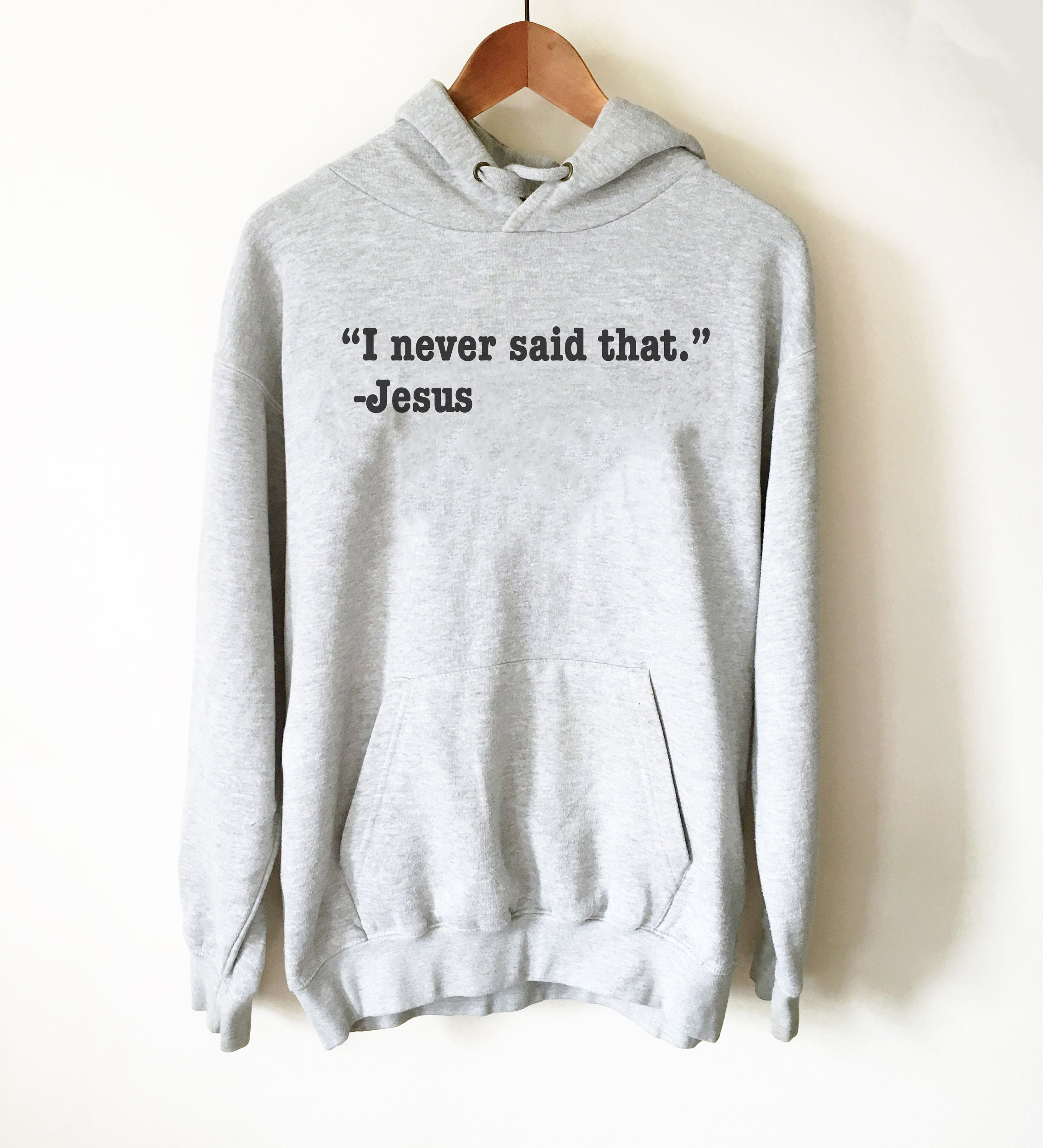 I Never Said That, Jesus Hoodie - Jesus Shirt, Christian Shirt, Faith Shirt, Christian Apparel, Coffee & Jesus, Easter Basket Gifts - Stag & Peach Co