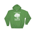 I Speak For The Trees Hoodie - Earth Day Shirt, Environmental TShirt, Nature Shirt, Climate Change Shirt, Tree Hugger, Save The Planet