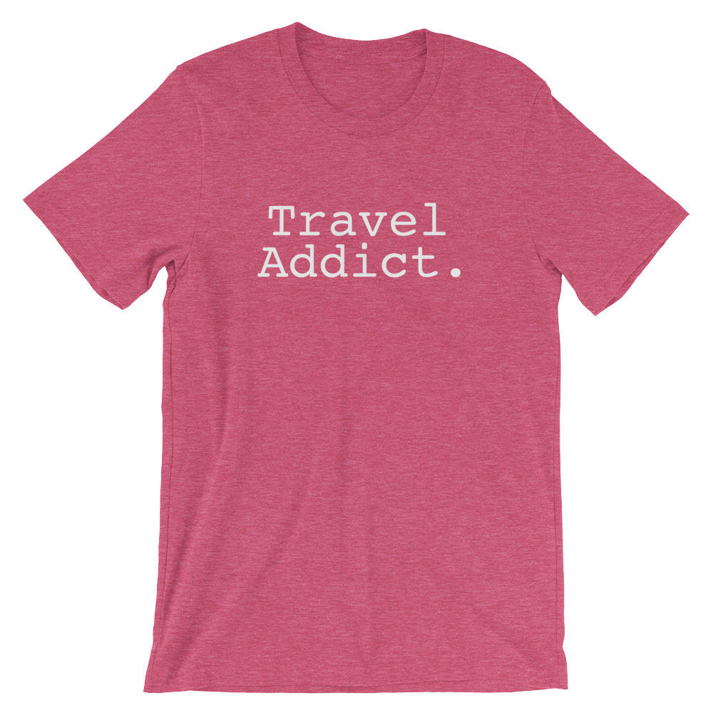 Travel Addict. Unisex Shirt - Backpacking shirt | Adventure shirt | Travel shirt | World traveler shirt | Wanderlust shirt | Gap year travel