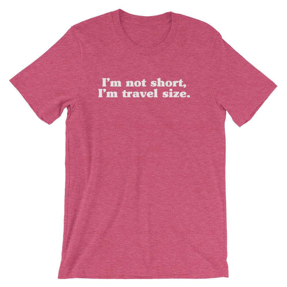 I'm Not Short, I'm Travel Size Unisex Shirt - Backpacking shirt | Travel shirt | World traveler shirt | Wanderlust shirt | Gap year travel - Stag & Peach Co