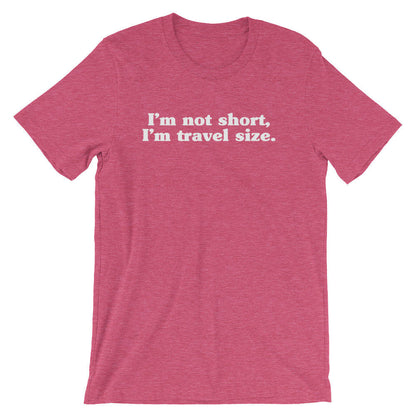 I'm Not Short, I'm Travel Size Unisex Shirt - Backpacking shirt | Travel shirt | World traveler shirt | Wanderlust shirt | Gap year travel
