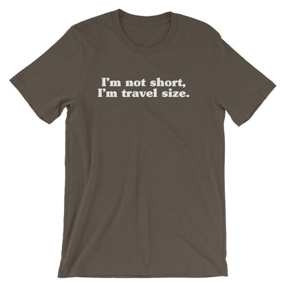 I'm Not Short, I'm Travel Size Unisex Shirt - Backpacking shirt | Travel shirt | World traveler shirt | Wanderlust shirt | Gap year travel