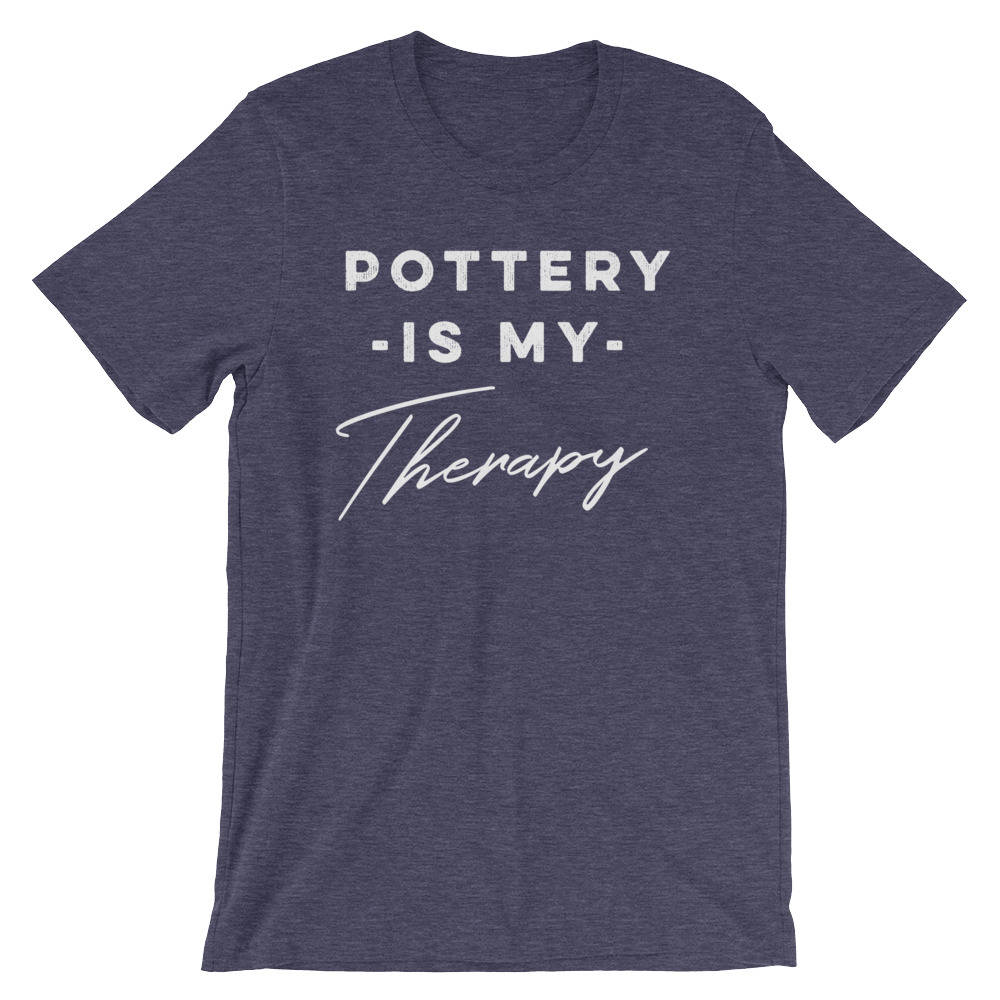 Pottery Is My Therapy Unisex Shirt - | Pottery lover | Funny pottery shirt | Ceramics and pottery | Pottery gift - Stag & Peach Co