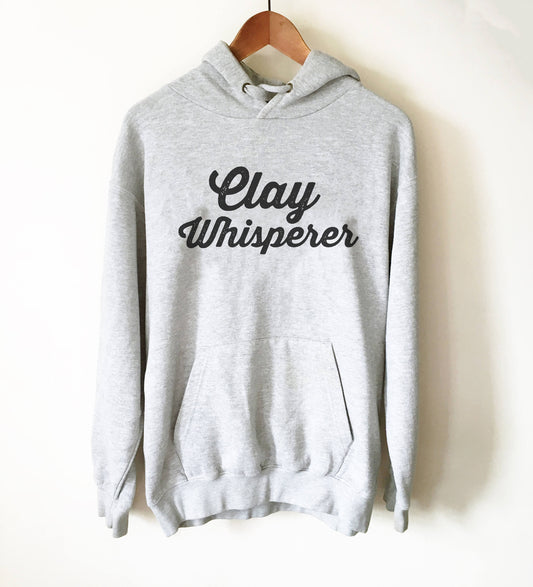 Clay Whisperer Hoodie - Pottery shirt | Pottery lover | Funny pottery shirt | Ceramics and pottery | Pottery gift
